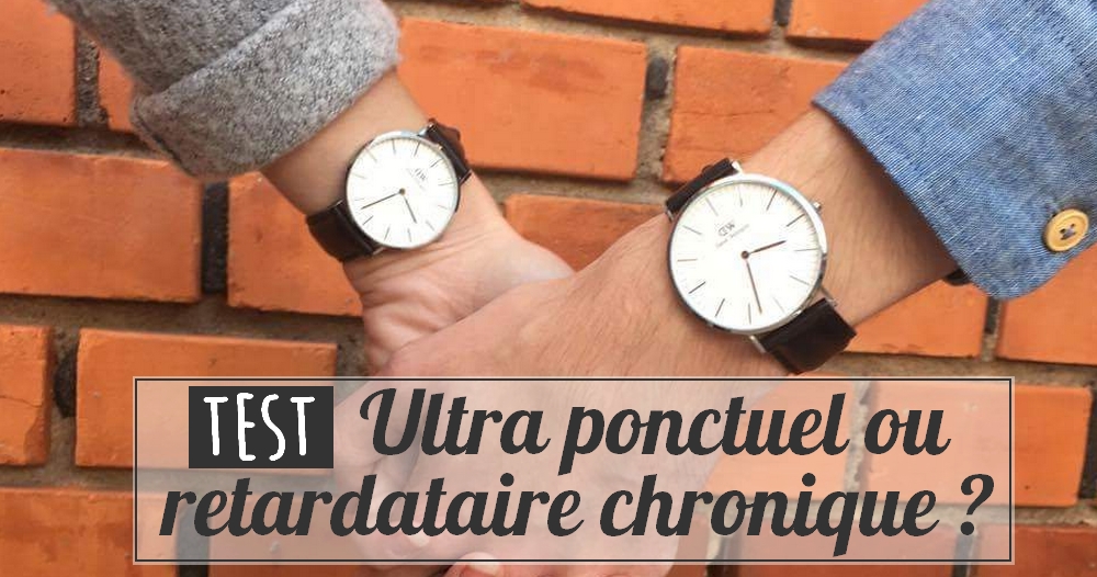 Test : Ultra ponctuel ou retardataire chronique ?